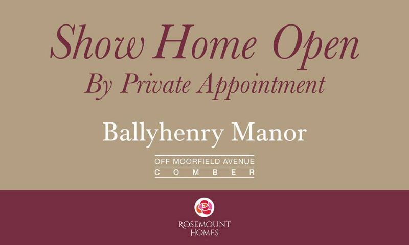 BALLYHENRY MANOR | COMBER | SHOW HOME BY APPOINTMENT ONLY